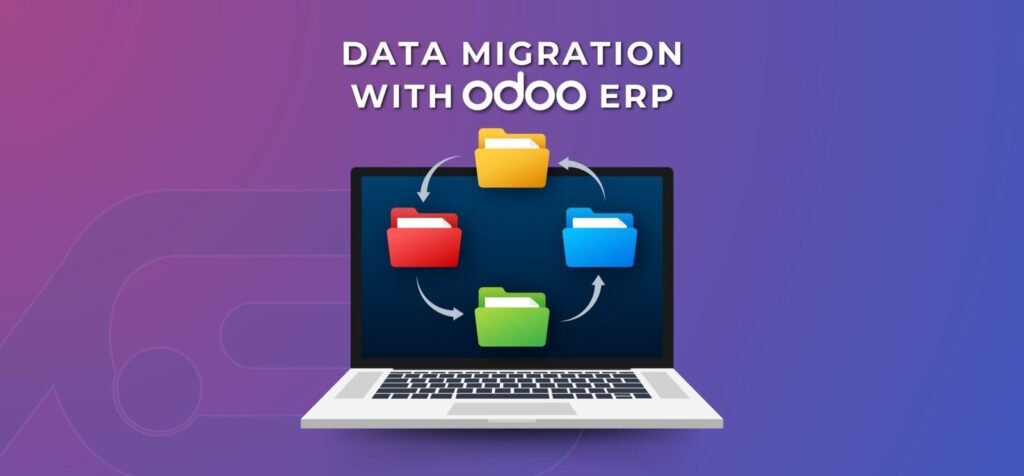 How to Ensure a Smooth Odoo ERP Data Migration for Your Business – APPSGATE