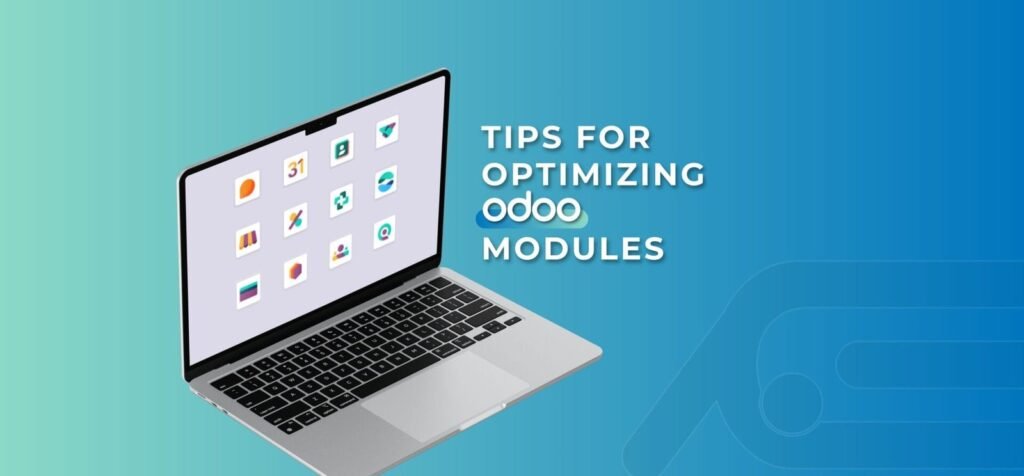 Tips For Optimizing Your Odoo Modules For Better Efficiency